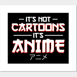 It's Not Cartoons It's Anime Posters and Art